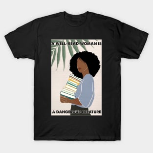 A Well-read Woman Is A Dangerous Creature T-Shirt